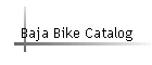 Baja Bike Catalog